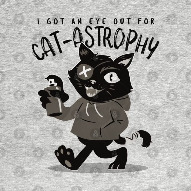 I Got An Eye Out For Catastrophy by TeachUrb